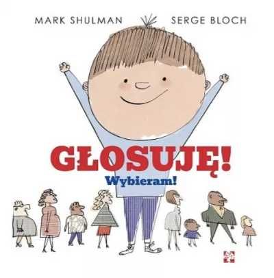 Głosuję! Wybieram! - Serge Bloch, Marc Shulman