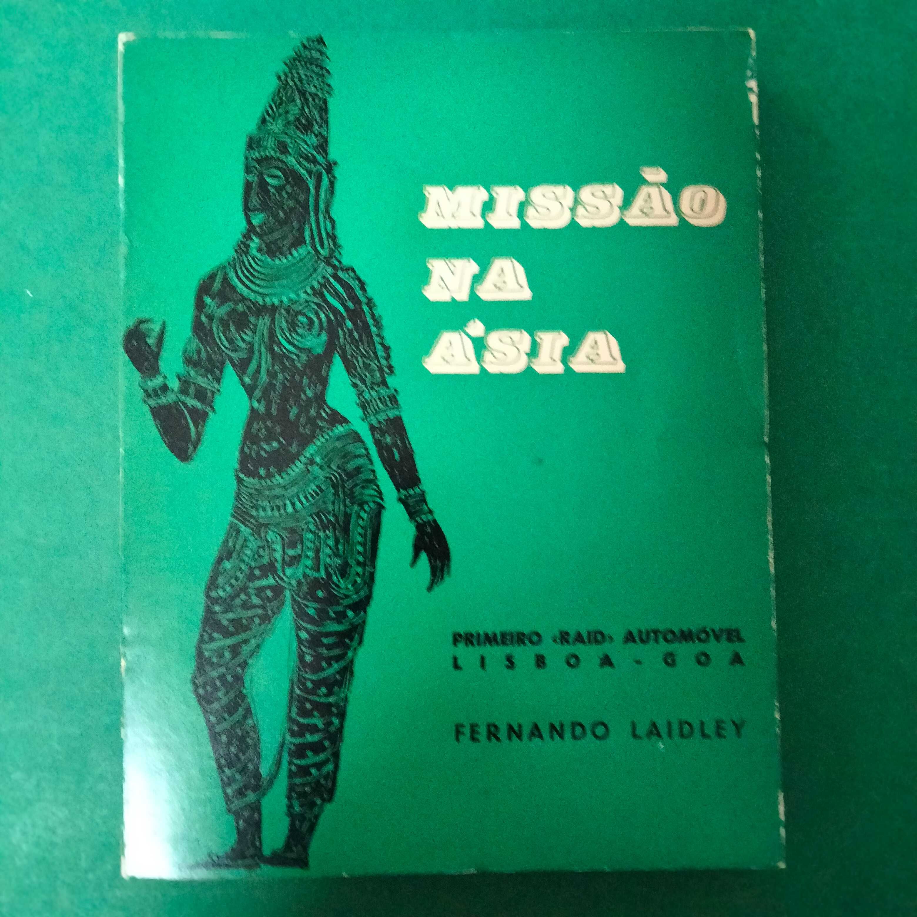 Missão na Ásia - Primeiro «Raid» Automóvel - Fernando Laidley