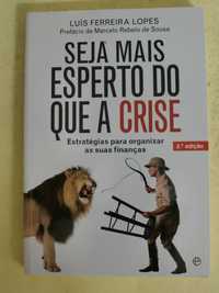 Seja Mais Esperto do que a Crise
de Luís Ferreira Lopes