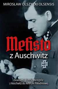 Mefisto Z Auschwitz. Śladami Jozefa Mengele.