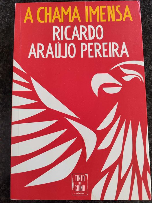 A chama imensa - Ricardo Araújo Pereira