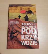 Powieść "Podkrzywdzie" Andrzej Muszyński