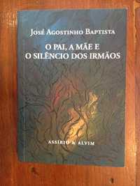 José Agostinho Baptista - O Pai, a Mãe e o silêncio dos irmãos