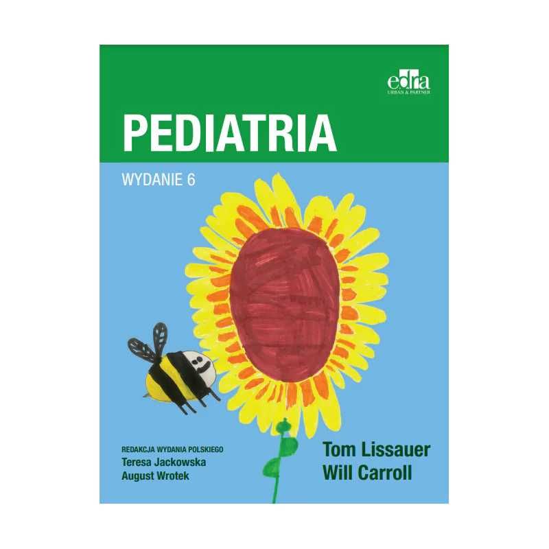 Pediatria Wydanie 6 Tom Lissauer, Will Carroll