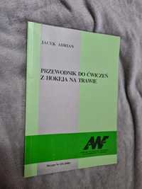 Przewodnik do ćwiczeń z hokeja na trawie - Jacek Adrian