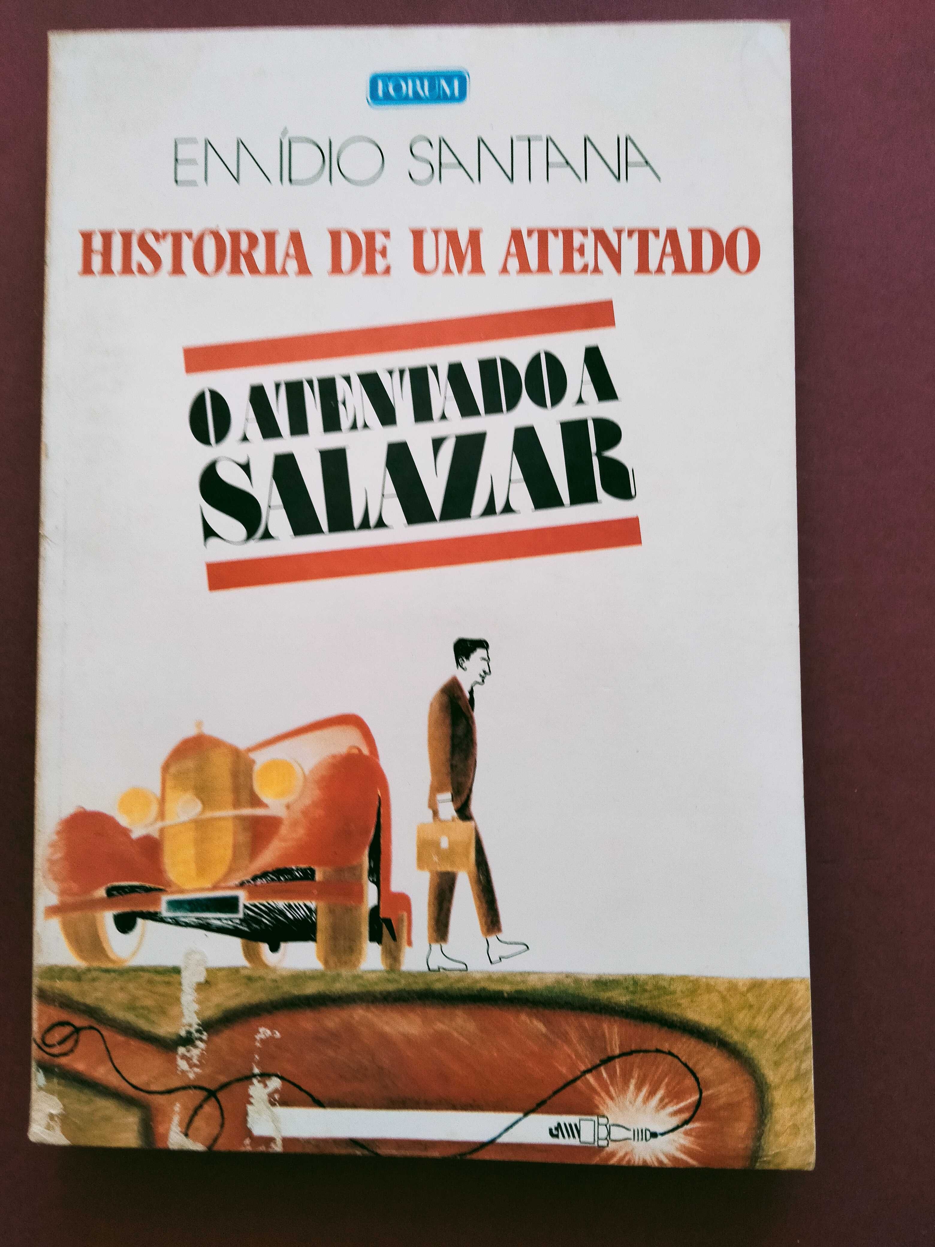 História de um Atentado, o Atentado a Salazar - Emídio Santana