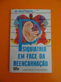 Psiquiatria em Face da Reencarnação - Dr. Inácio Ferreira