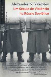 Alexander Yakovliev «Um Século de Violência na Rússia Soviética»