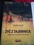 Żyć z tajemnicą. Impulsy do rozmyślań nad wiara