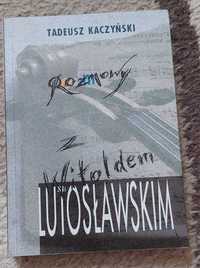 Rozmowy z Witoldem Lutosławskim - Tadeusz Kaczyński