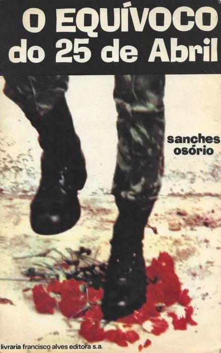 O Equívoco do 25 de Abril - Sanches Osório - 1975