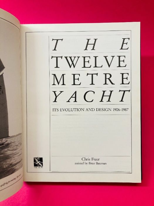 The Twelve Metre Yacht - Chris Freer - RARO