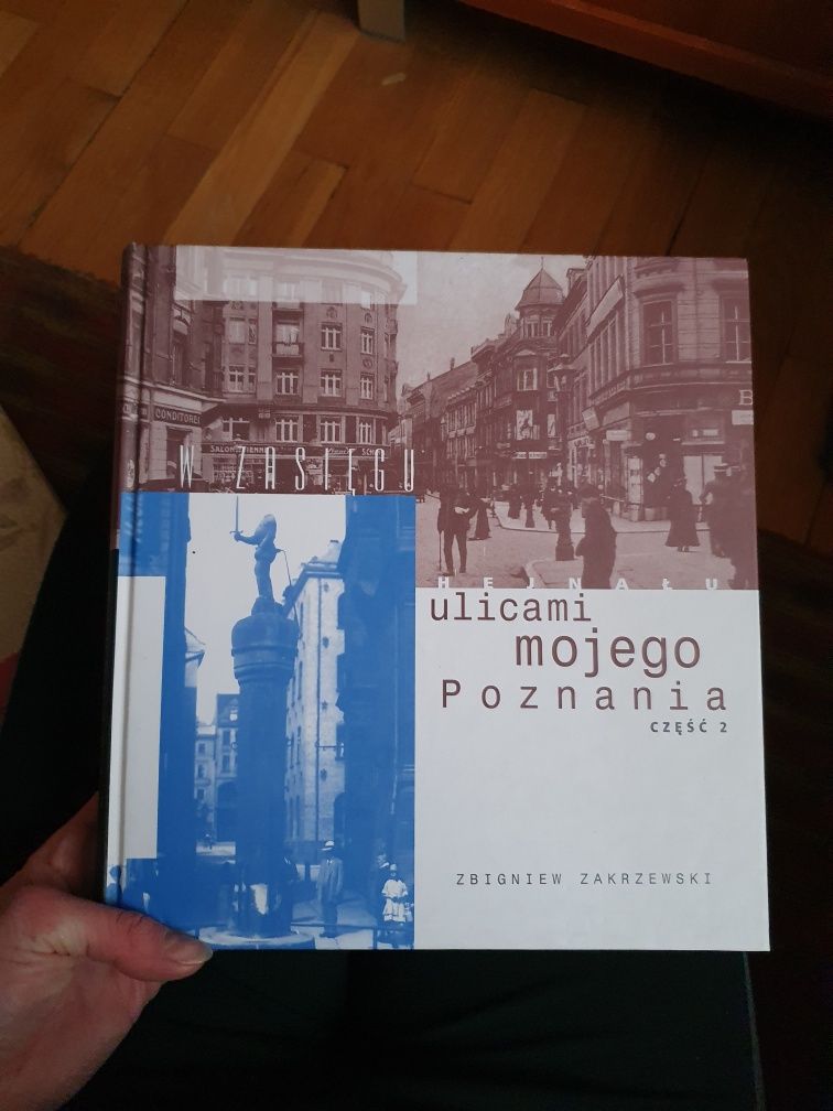 Ulicami mojego Poznania Zbigniew Zakrzewski cz. II wyd 2005