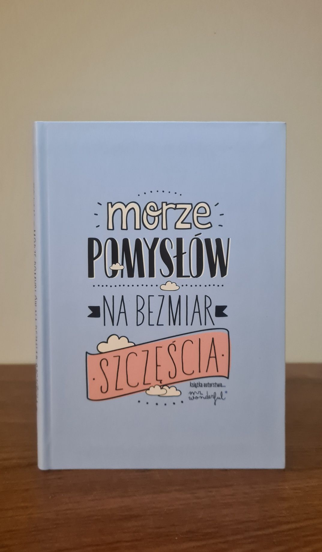 Morze pomysłów na bezmiar szczęścia - Książka