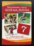 ***RELIGIA***PODRĘCZNIK Błogosławieni, którzy szukają Jezusa KLASA 7