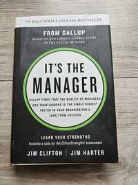 It's the Manager Jim Clifton Jim Harten - Gallup Strengths