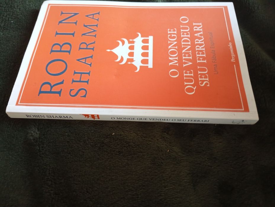 O monge que vendeu o seu Ferrari: Uma fábula espiritual - Robin Sharma