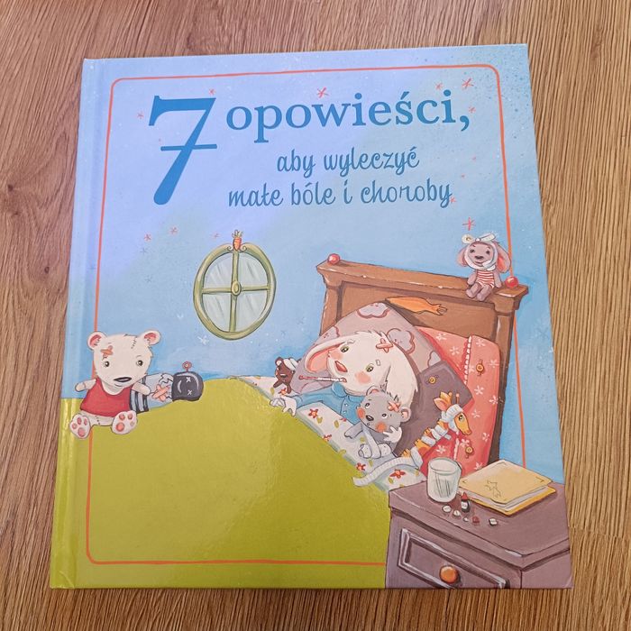 Książka pt. 7 opowieści aby wyleczyć małe bóle i choroby