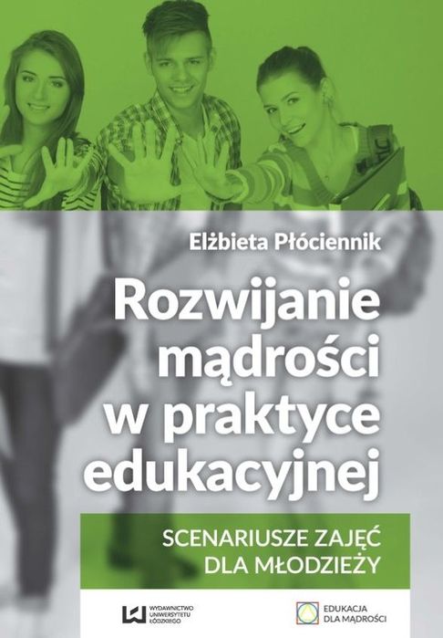 Rozwijanie Mądrości W Praktyce Edukacyjnej Płóciennik Elżbieta