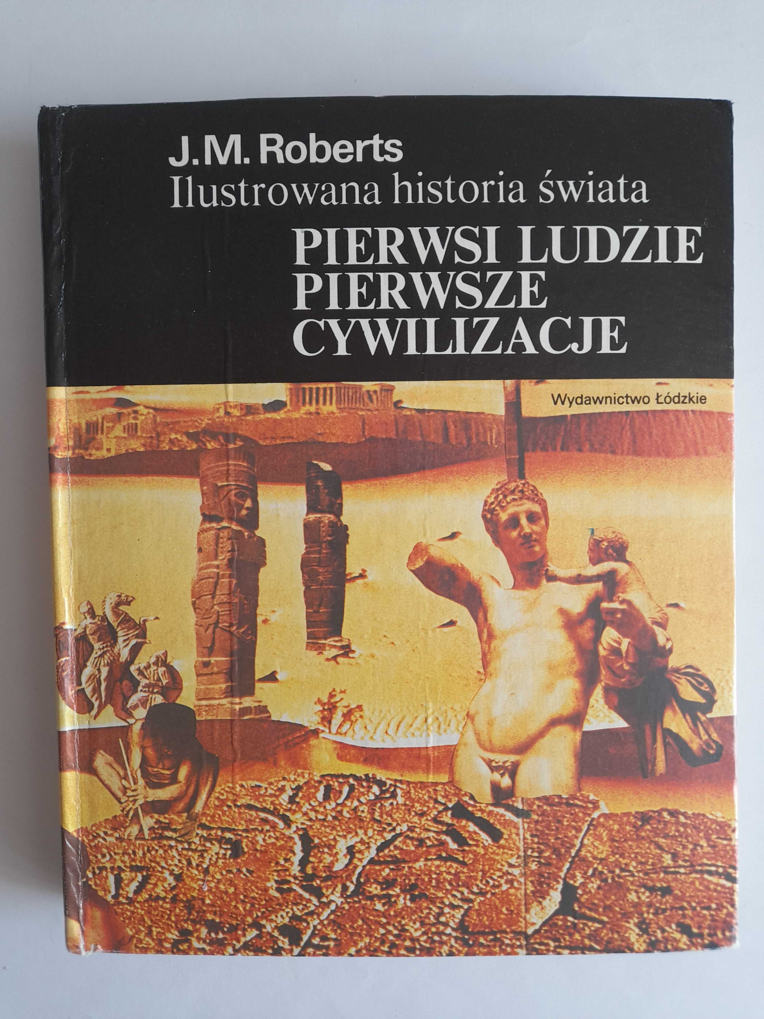 Pierwsi ludzie. Pierwsze cywilizacje - John Morris Roberts