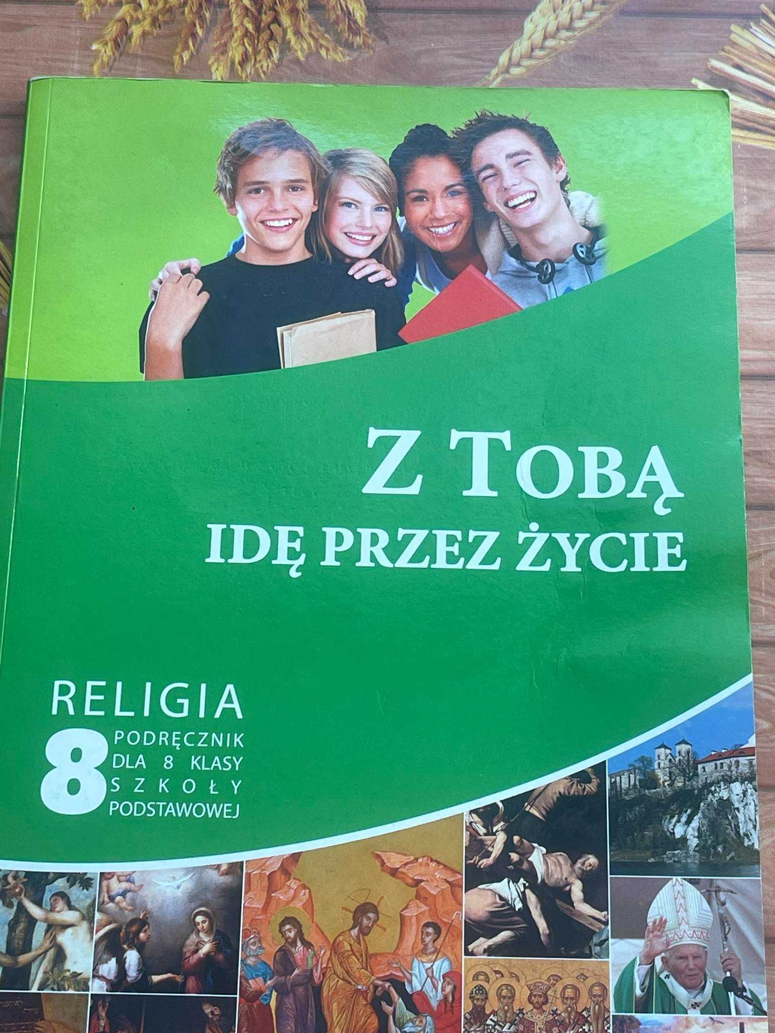 Religia Podręcznik dla klasy 8 SP "Z Tobą idę przez życie".