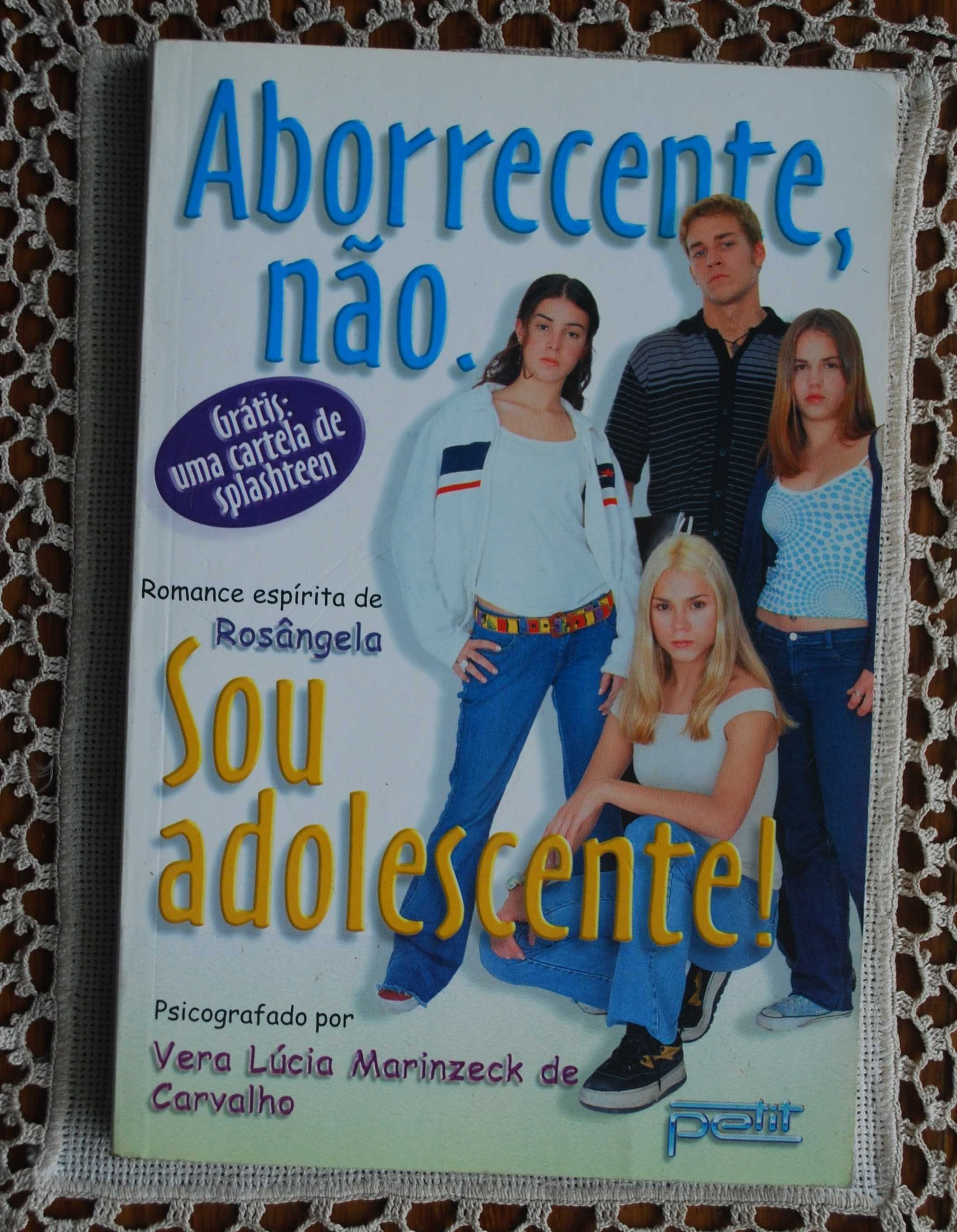 Aborrecente Não. Sou Adolescente (Romance Espírita de Rosângela)