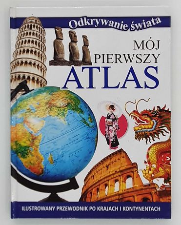 Mój pierwszy atlas. Odkrywanie świata