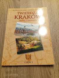 H. Łukasik, A. Turowicz - Twierdza Kraków Znana i nieznana Część 1