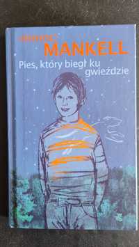 Pies, który biegł ku gwieździe Henning Mankell