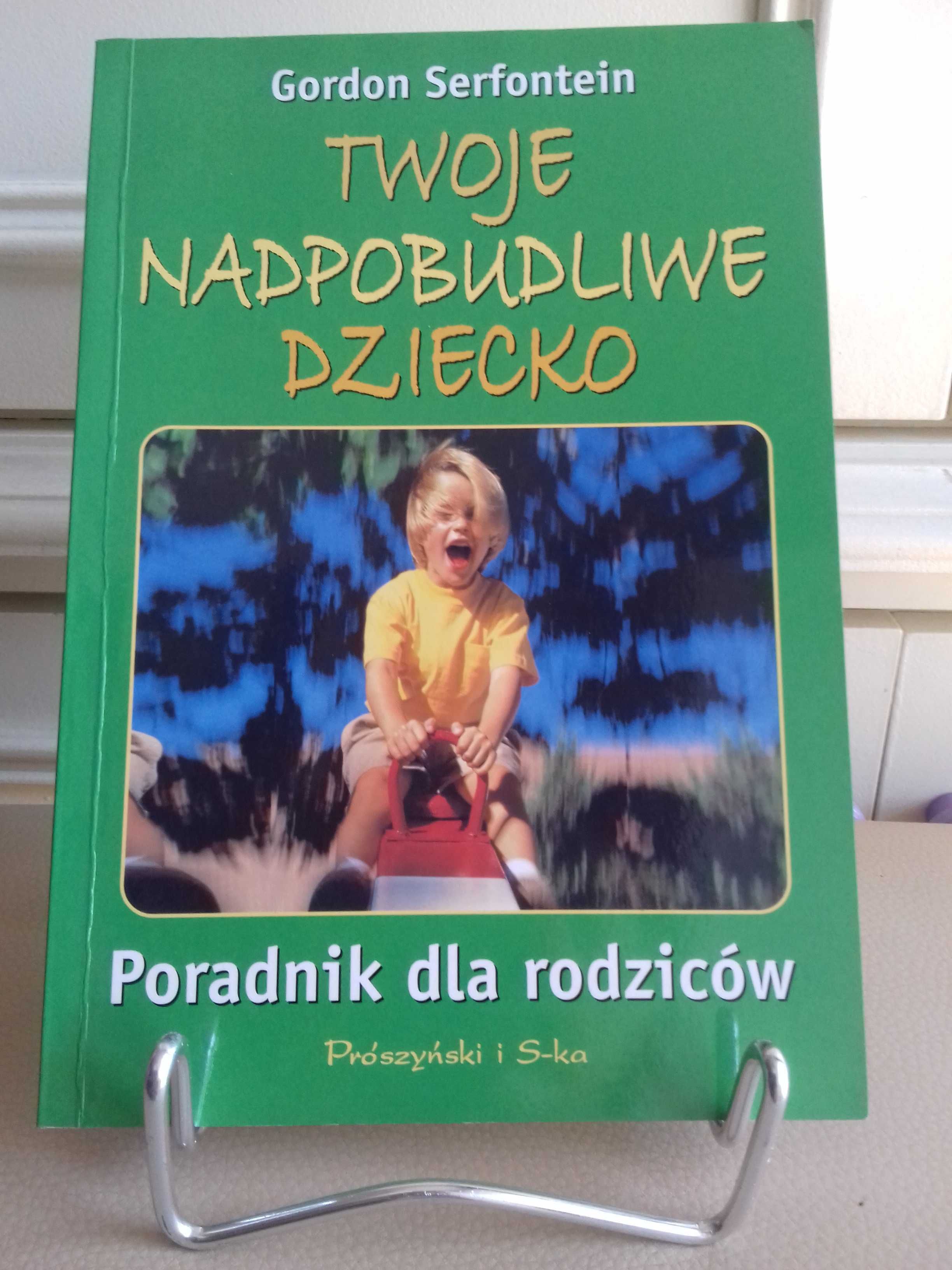 Twoje nadpobudliwe dziecko autor Gordon Serfontein