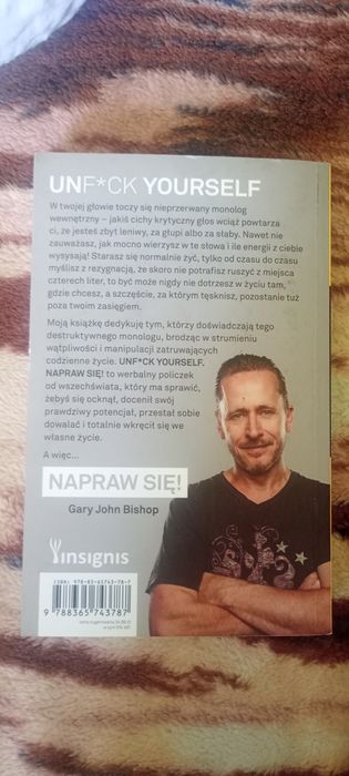 Unf*uck Yourself Napraw Się- Gary John Bishop