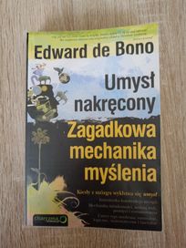 Umysł nakręcony Zagadkowa mechanika myślenia E de Bono