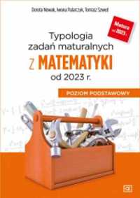 Typologia zadań maturalnych z matematyki od 2023 r - Tomasz Szwed, Do