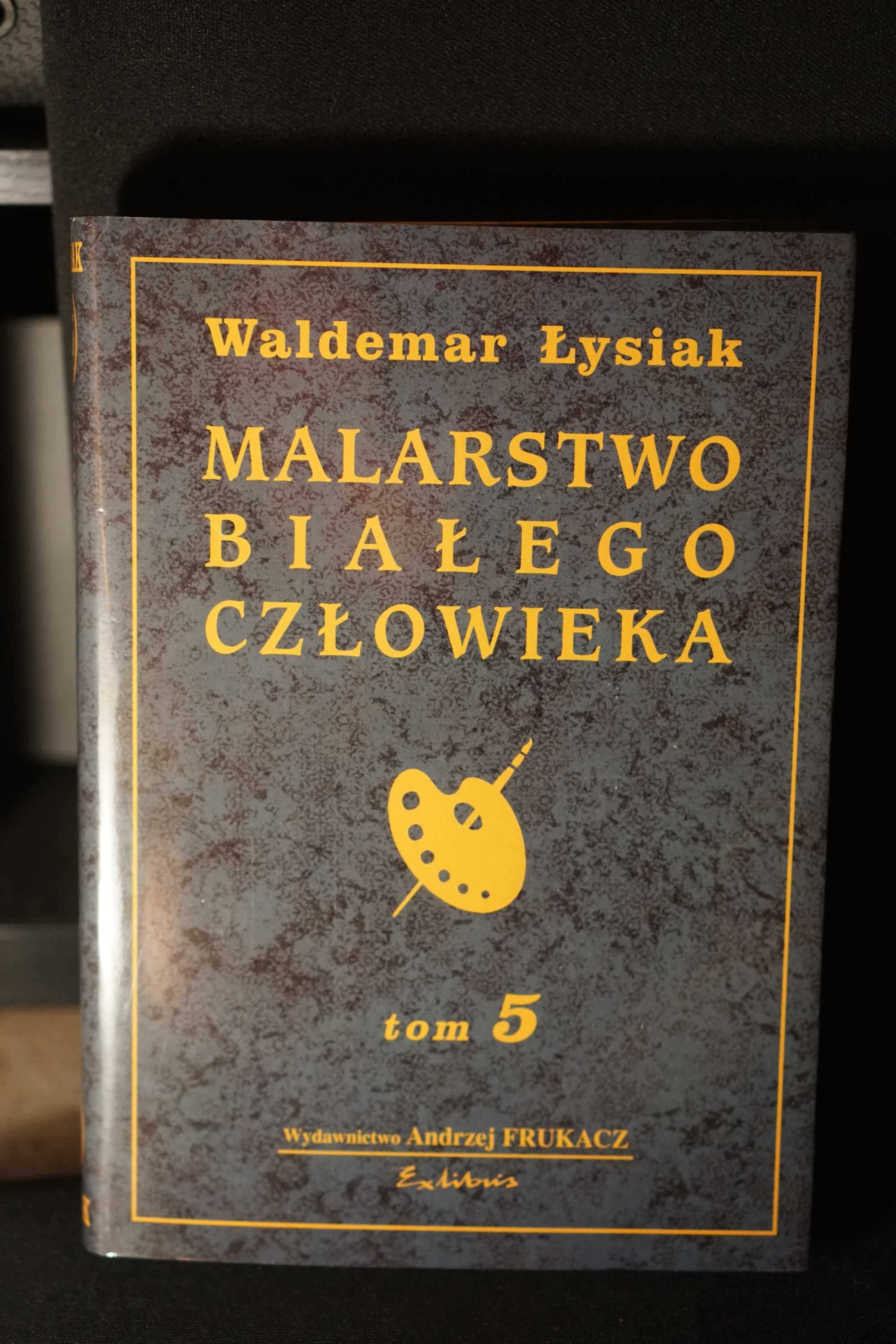 Waldemar Łysiak "Malarstwo Białego Człowieka"