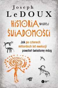 Historia naszej świadomości - Joseph LeDoux, Anna Binder, Marek Binde