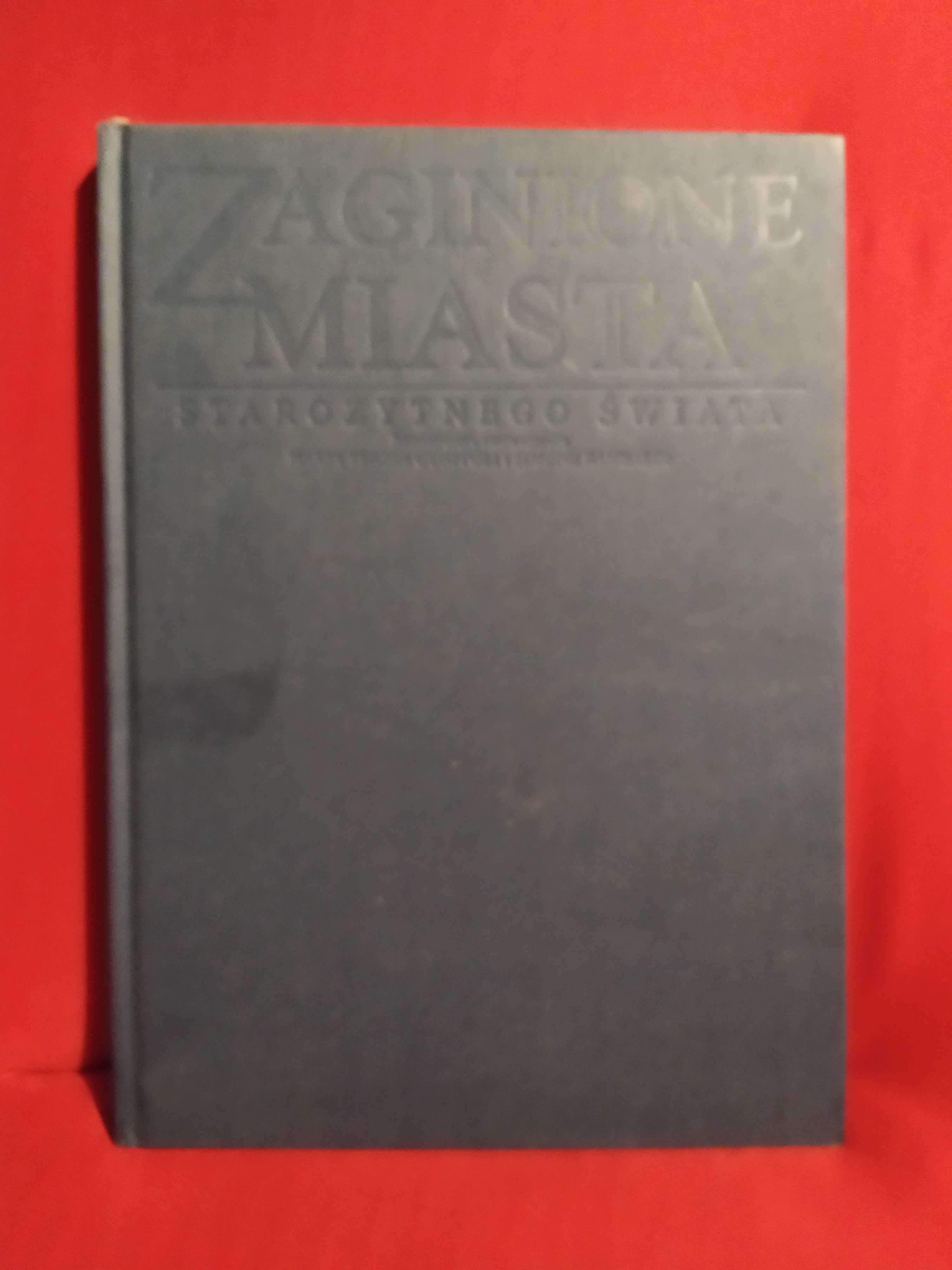 Zaginione miasta starożytnego świata - M.T. Guaitoli, S. Rambaldi