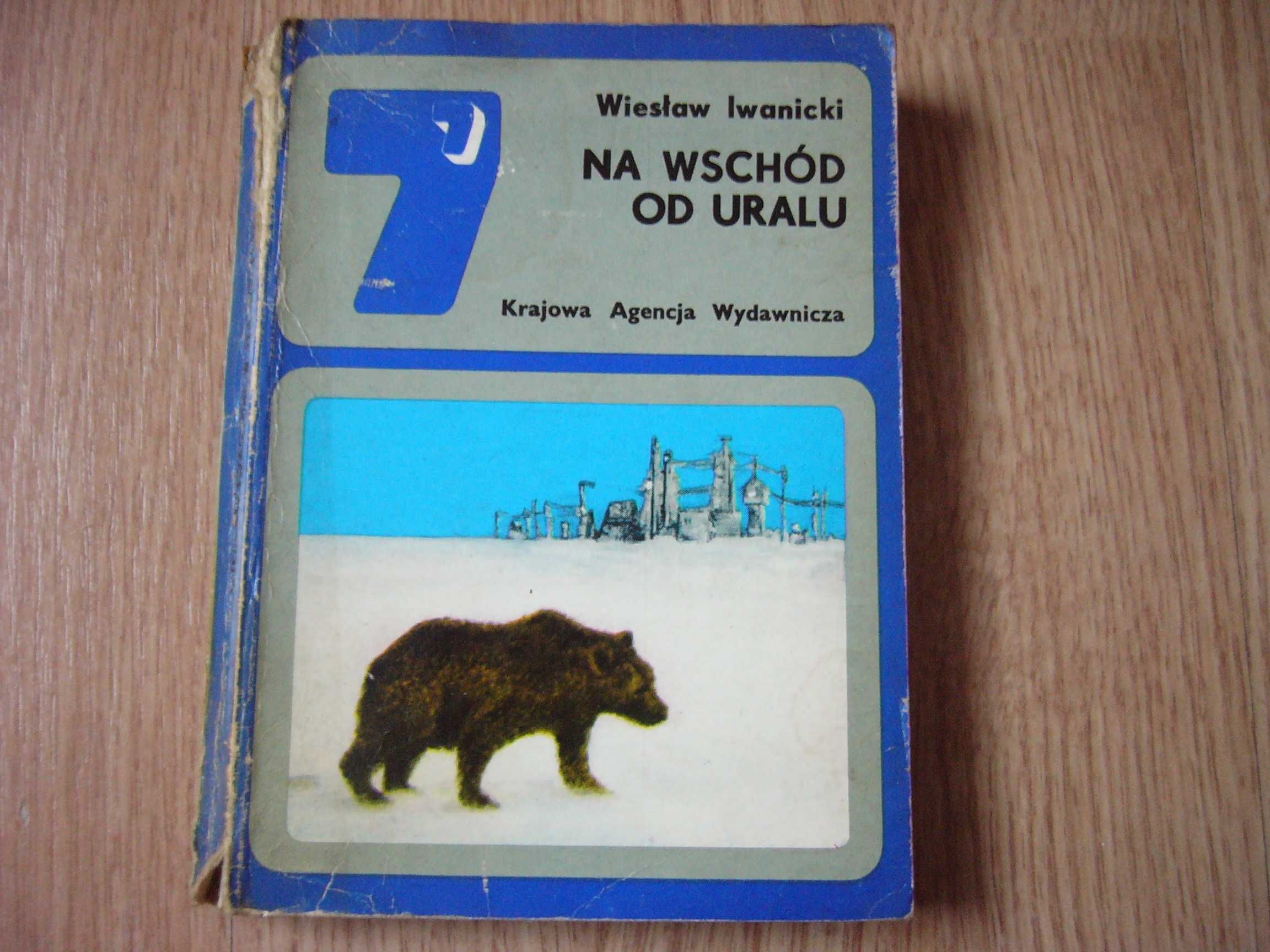 Na wschód od Uralu - Wiesław Iwanicki