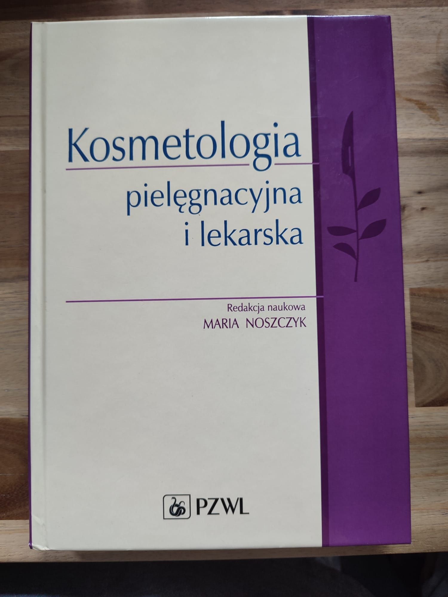 Kosmetologia pielęgnacyjna i lekarska Maria Noszczyk PZWL dermatologia