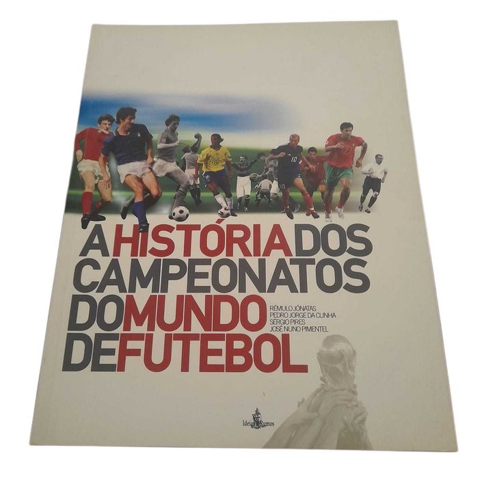 A História dos Campeonatos do Mundo de Futebol, de Rémulo Jónatas