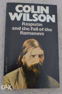 Rasputin and the Fall of the Romanovs Colin Wilson