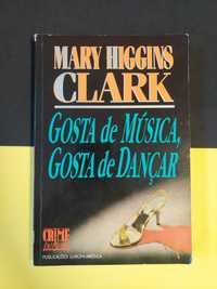 Mary Higgins Clark - Gosta de Música, gosta de Dançar