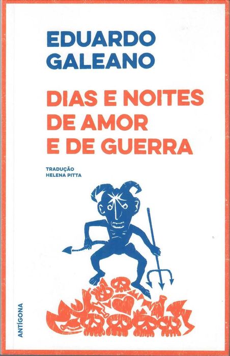 EDUARDO GALEANO «Dias e Noites de Amor e de Guerra» + 9 Títulos
