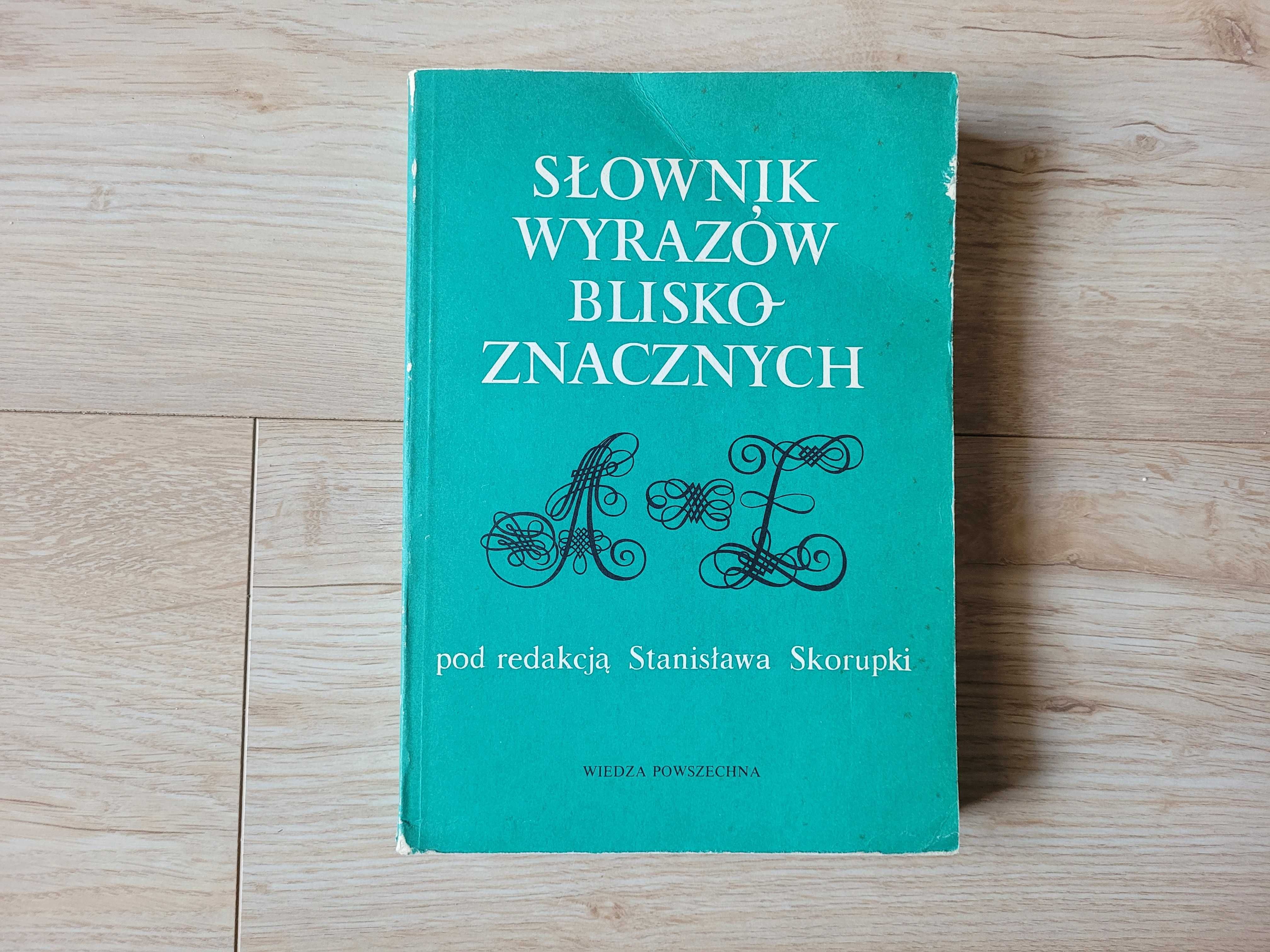 Słownik wyrazów bliskoznacznych pod redakcją Stanisława Skorupki