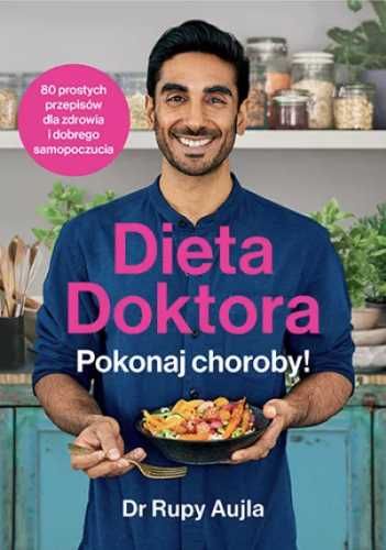 Dieta Doktora. Pokonaj choroby! - Rupy Aujla