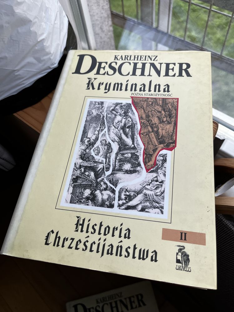 Karlheinz Deschner Kryminalna historia chrześcijaństwa tomy 1-3