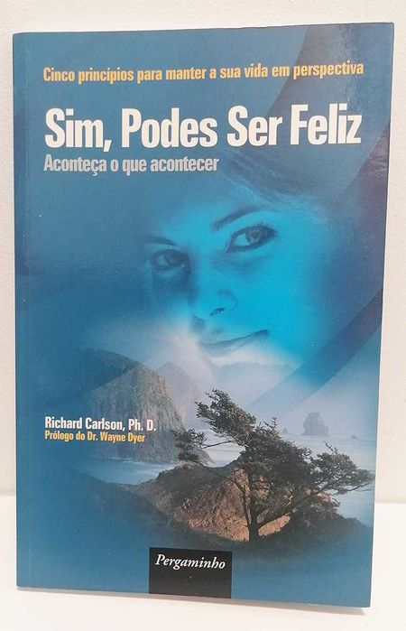 Sim, Podes Ser Feliz, Aconteça o que Acontecer, de Richard Carlson