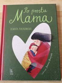 Po prostu Mama - Renata Piątkowska, Wydawnictwo Literatura nowa