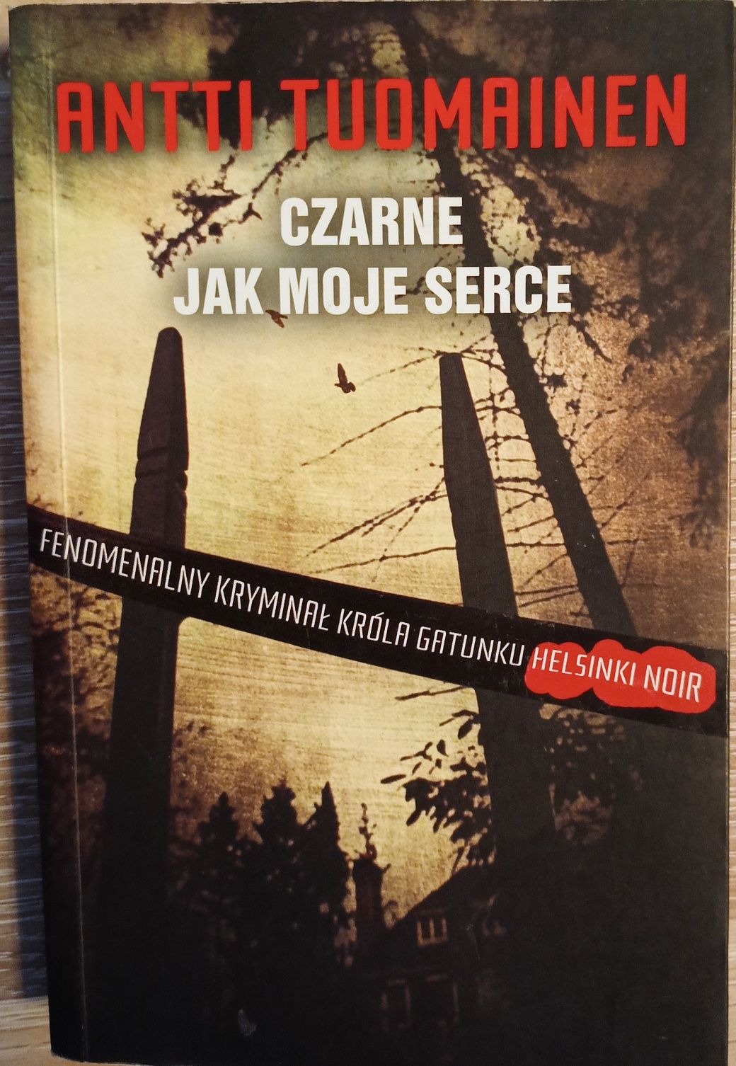 Czarne Jak Moje Serce"Antti Tuomainen