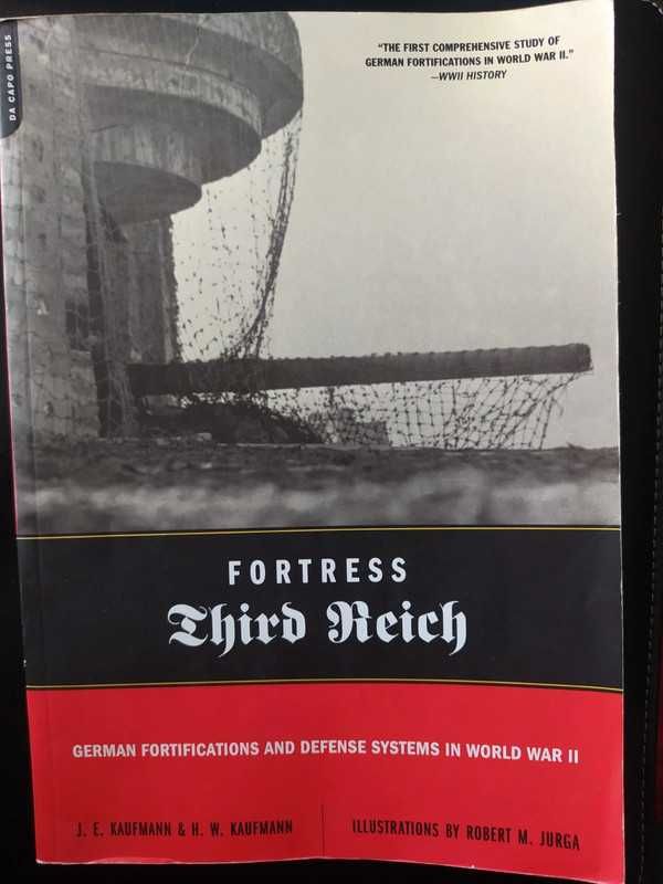 Fortress Third Reich German Fortifications and Defense Systems in WWII