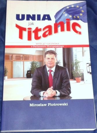 Unia jak Titanic - Mirosław Piotrowski